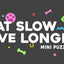 Eat Slow Live Longer Mini Puzzle Lush Jungle